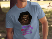 Hunting Sasquatch If You See Me Run T-shirt product