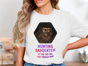 Hunting Sasquatch If You See Me You Should Run product type