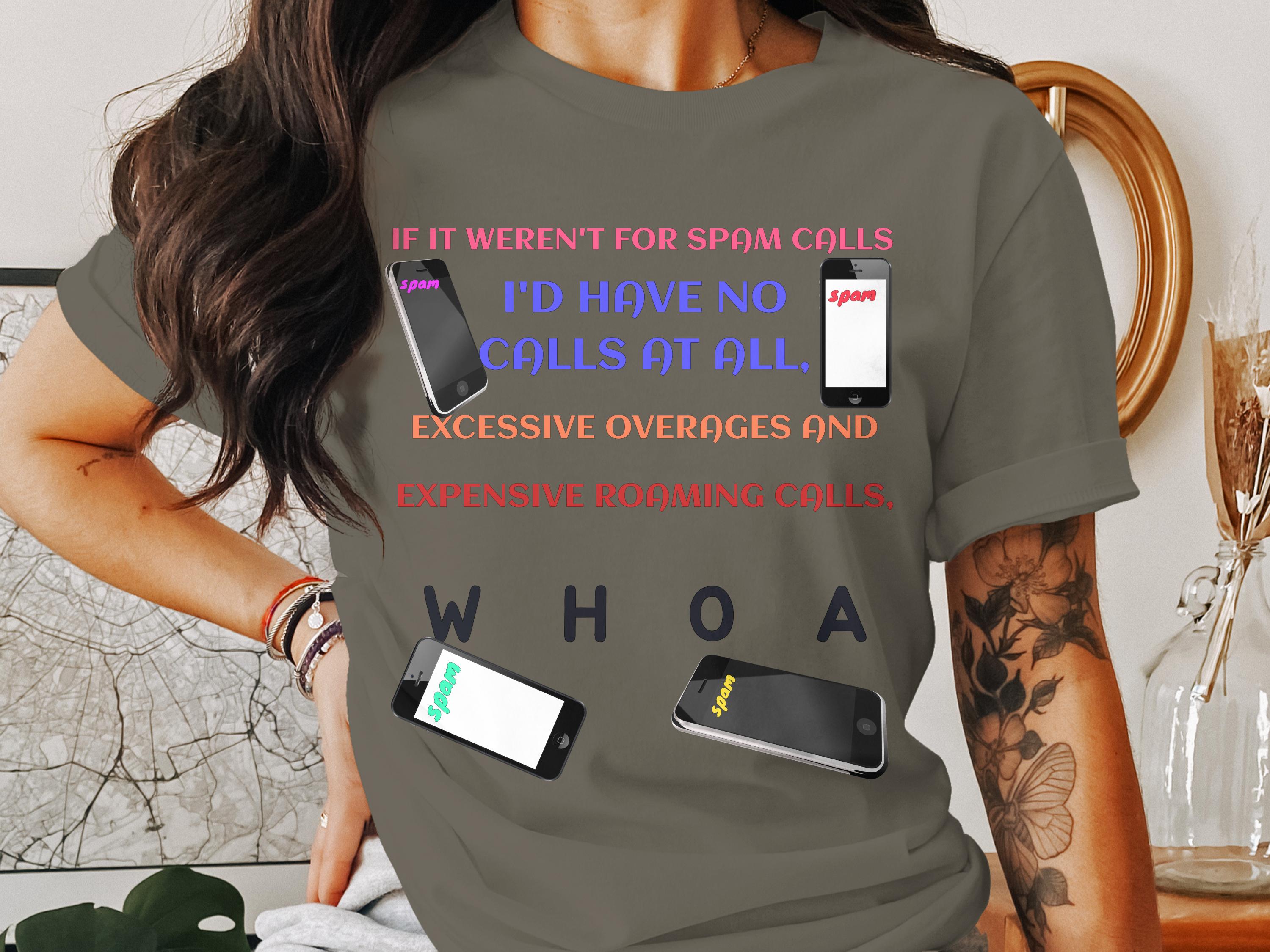 Hilarious WHOA Spam Calls Parody Graphic Shirt product type