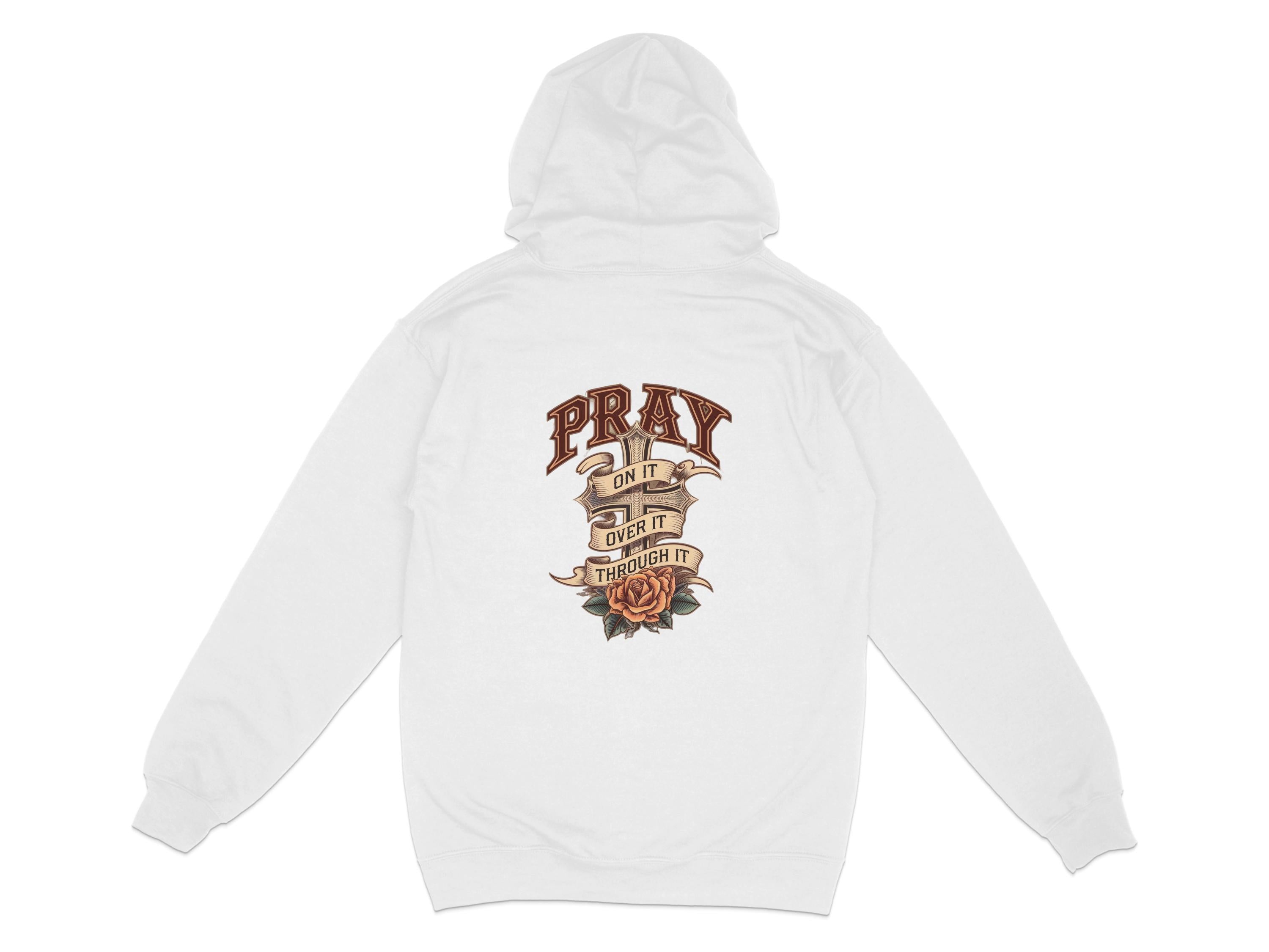 Pray On It Over It Through It hoodie product type