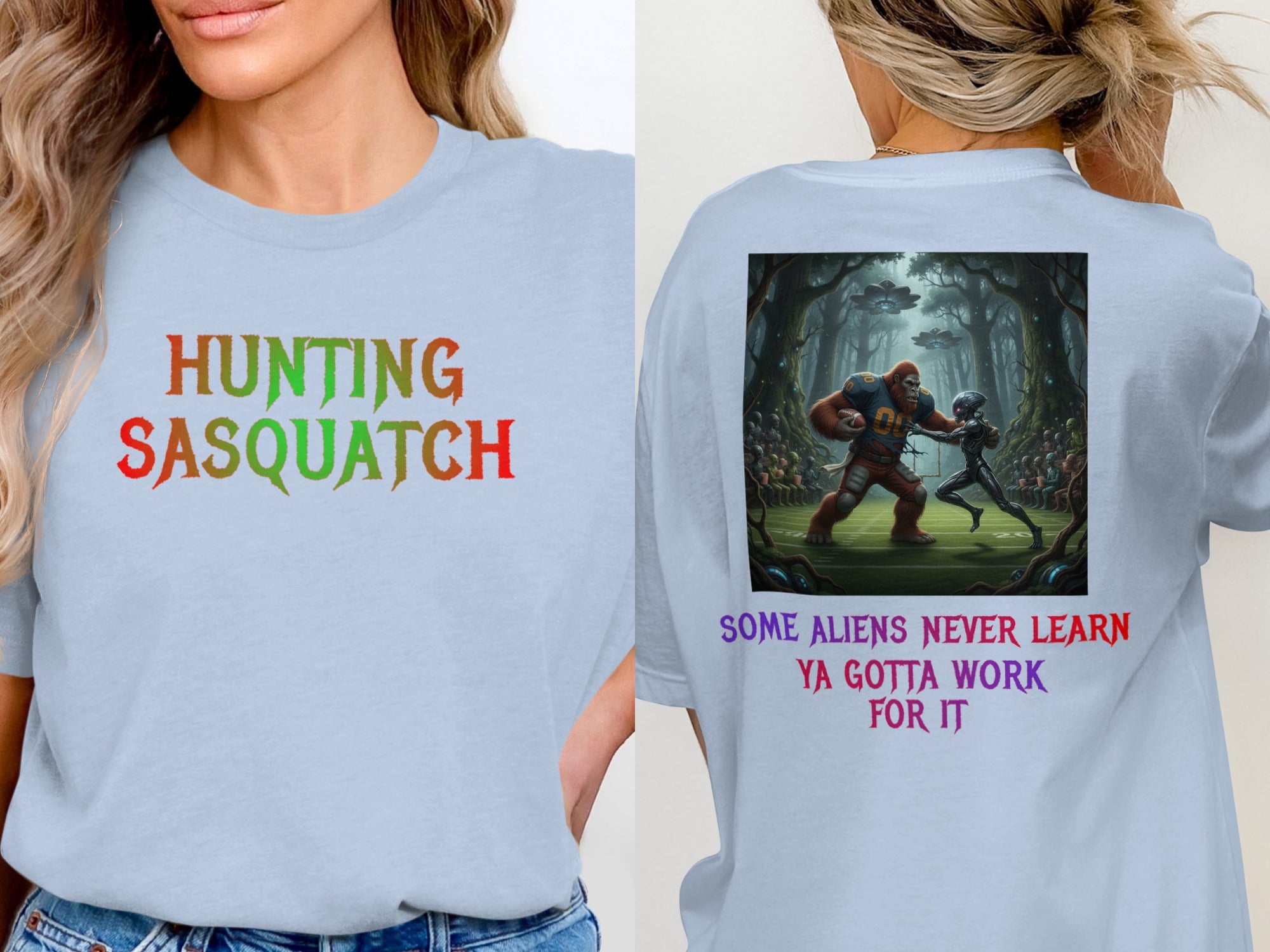 Hunting Sasquatch Some Aliens Never Learn T-shirt