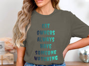 Cat Owners Always Have Someone Watching T-shirt product