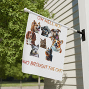 Oh Hell No Who Brought The Cat Garden Flag