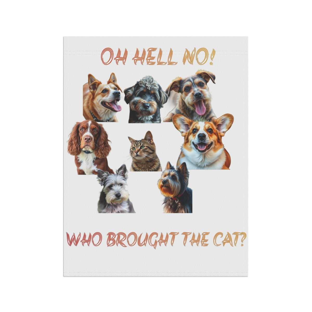Funny Dog and Cat Design Oh Hell No Who Brought The Cat