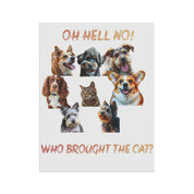 Funny Dog and Cat Design Oh Hell No Who Brought The Cat