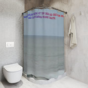 Worlds Begin At The Sea And End At The Sea Shower Curtain