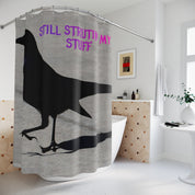 Still Struttin My Stuff Shower Curtain