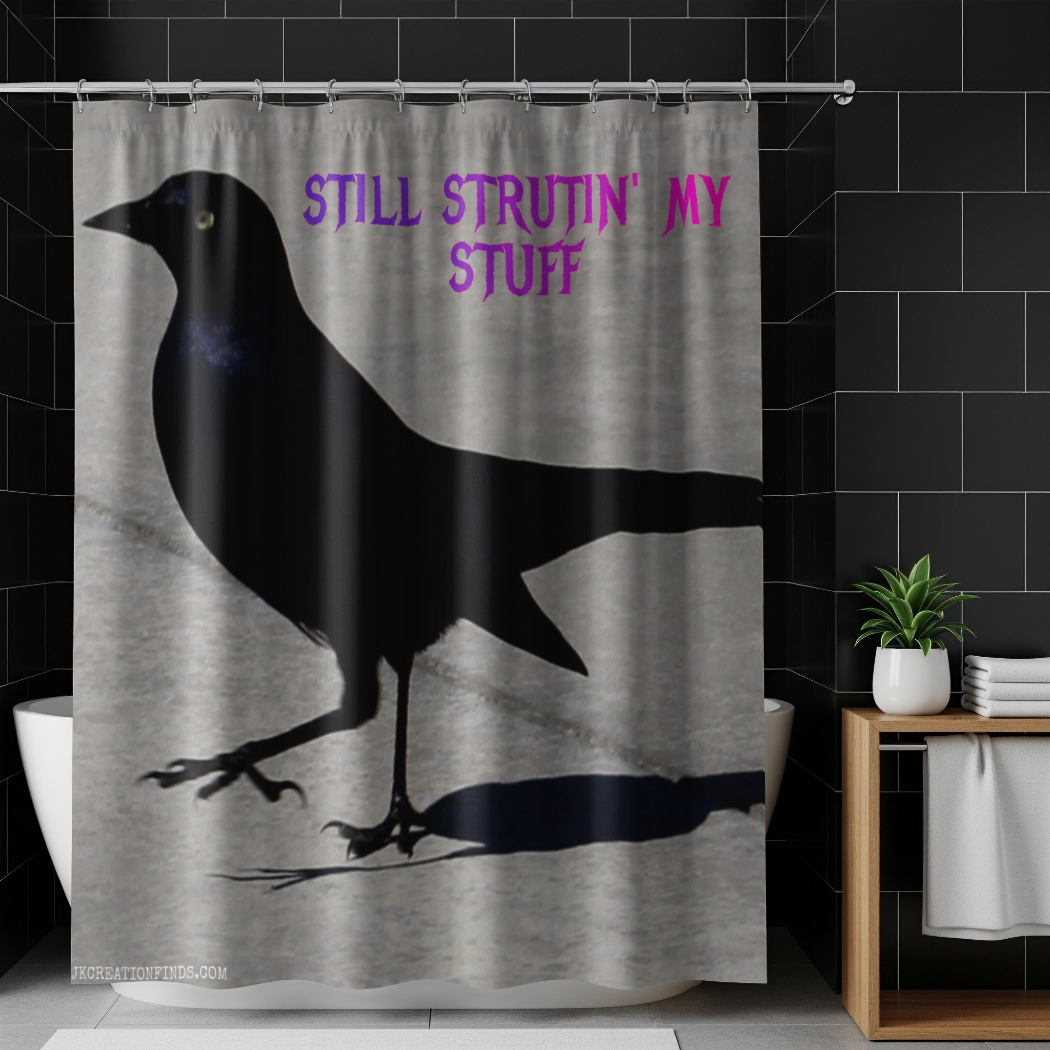 Still Strutin' My Stuff Black Crow Shower Curtain