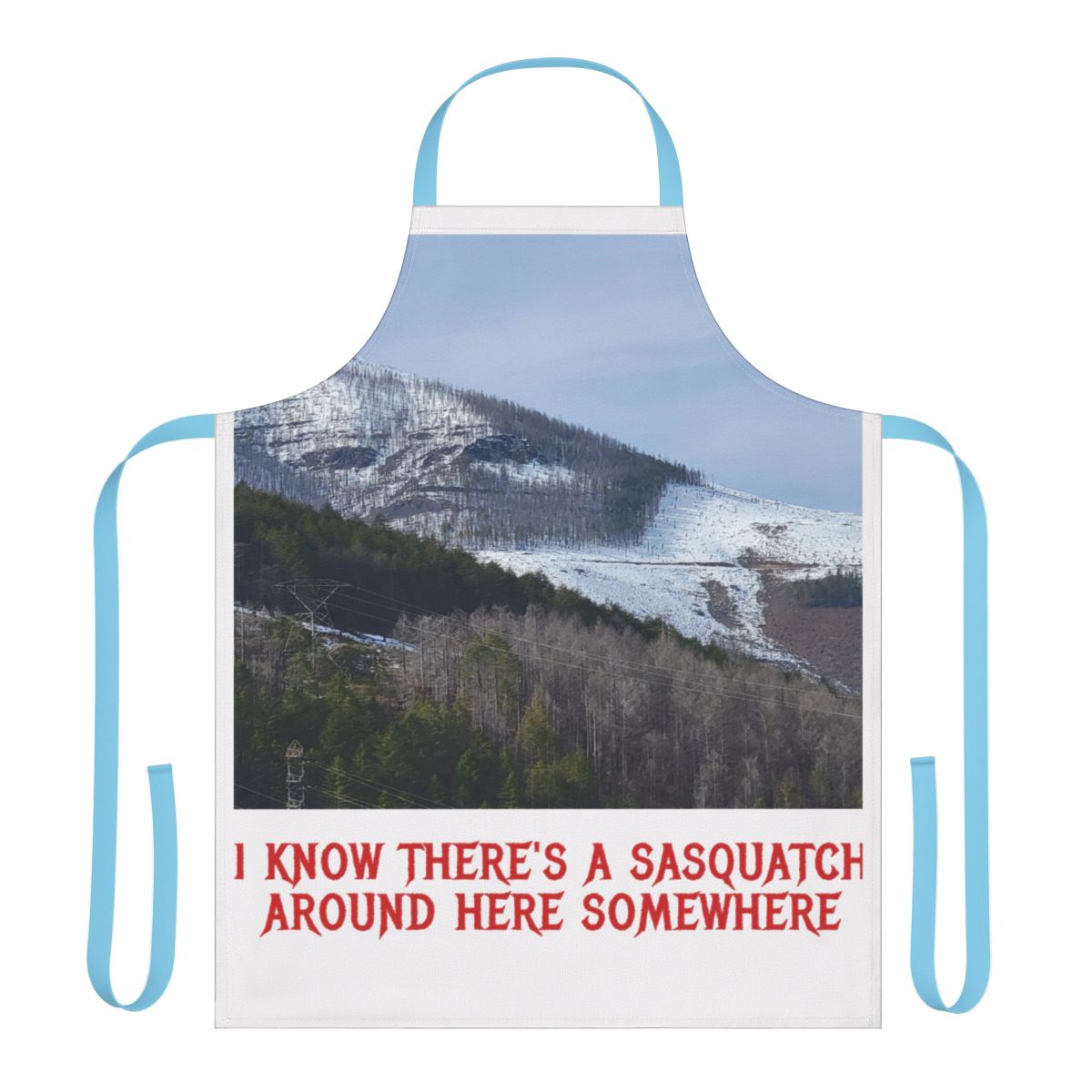 I Know There's a Sasquatch Around Here Somewhere Apron