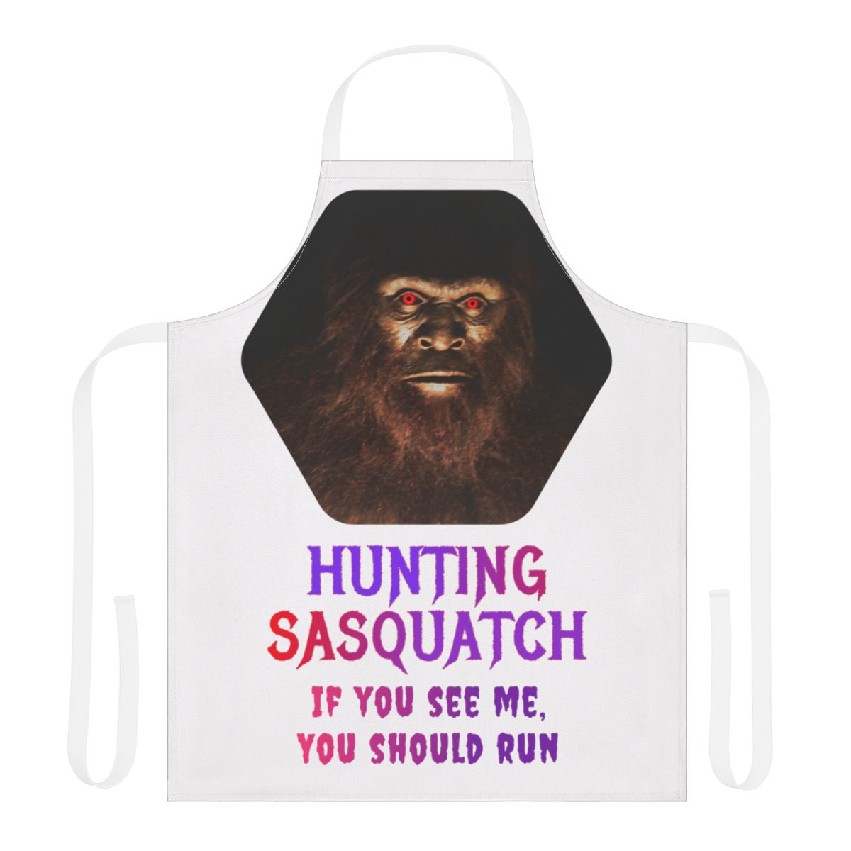 Hunting Sasquatch You Should Run Graphic Apron