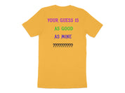 Your Guess Is As Good As Mine Statement product