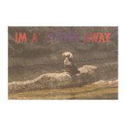 IM A' PUFFIN AWAY Funny Bird Art product