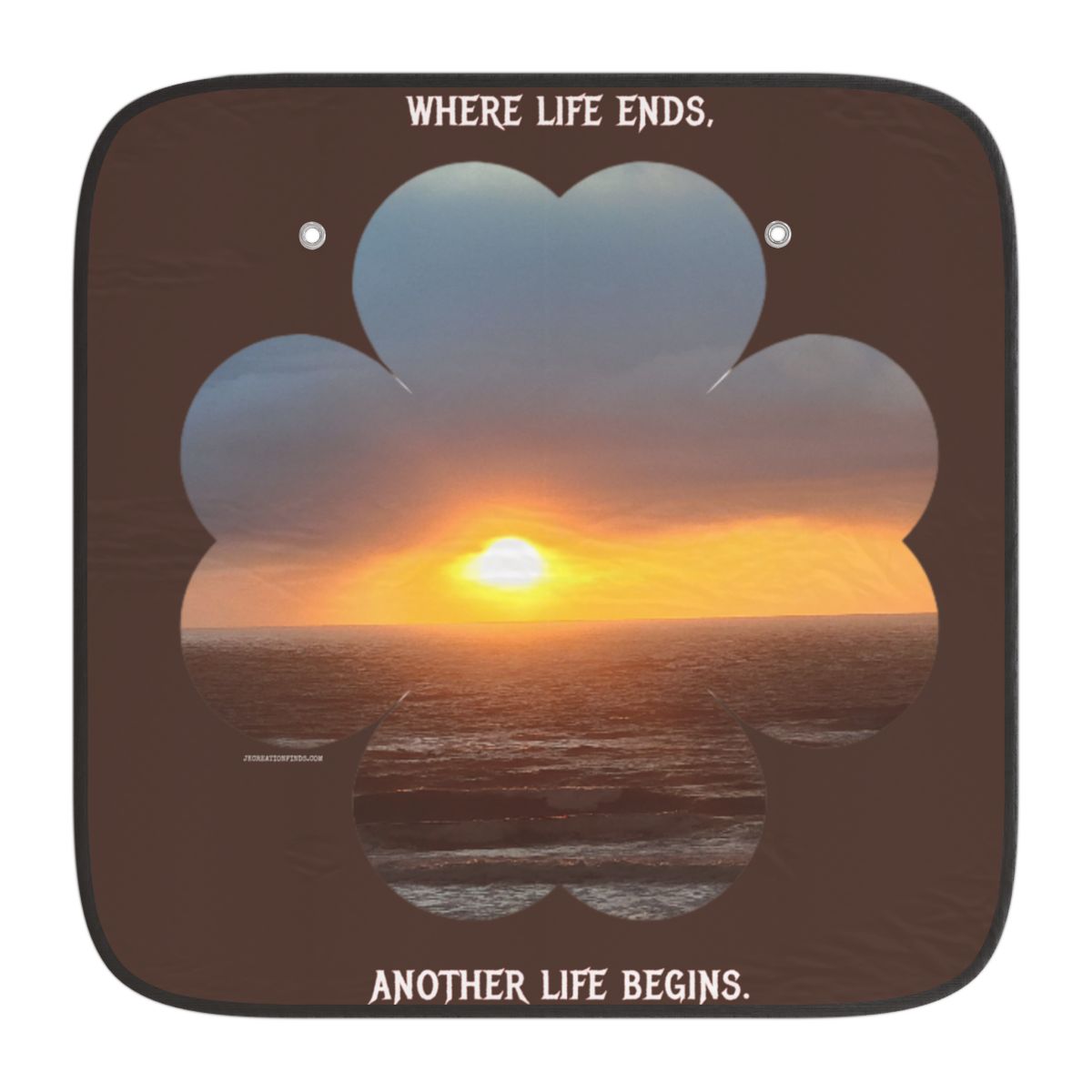Where Life Ends Another Life Begins Drive Safe Sun Shade