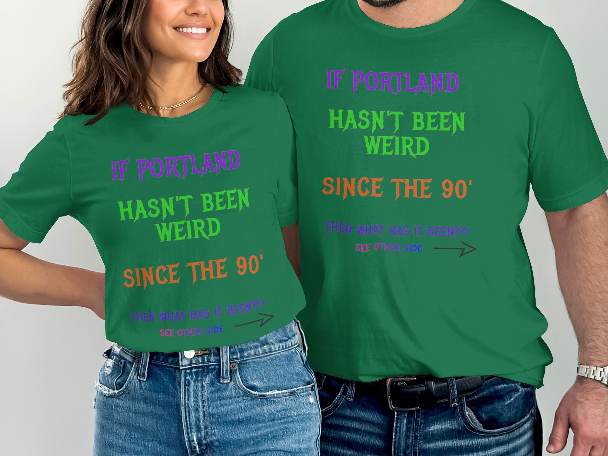 IF PORTLAND HASN'T BEEN WEIRD SINCE THE 90' shirt product