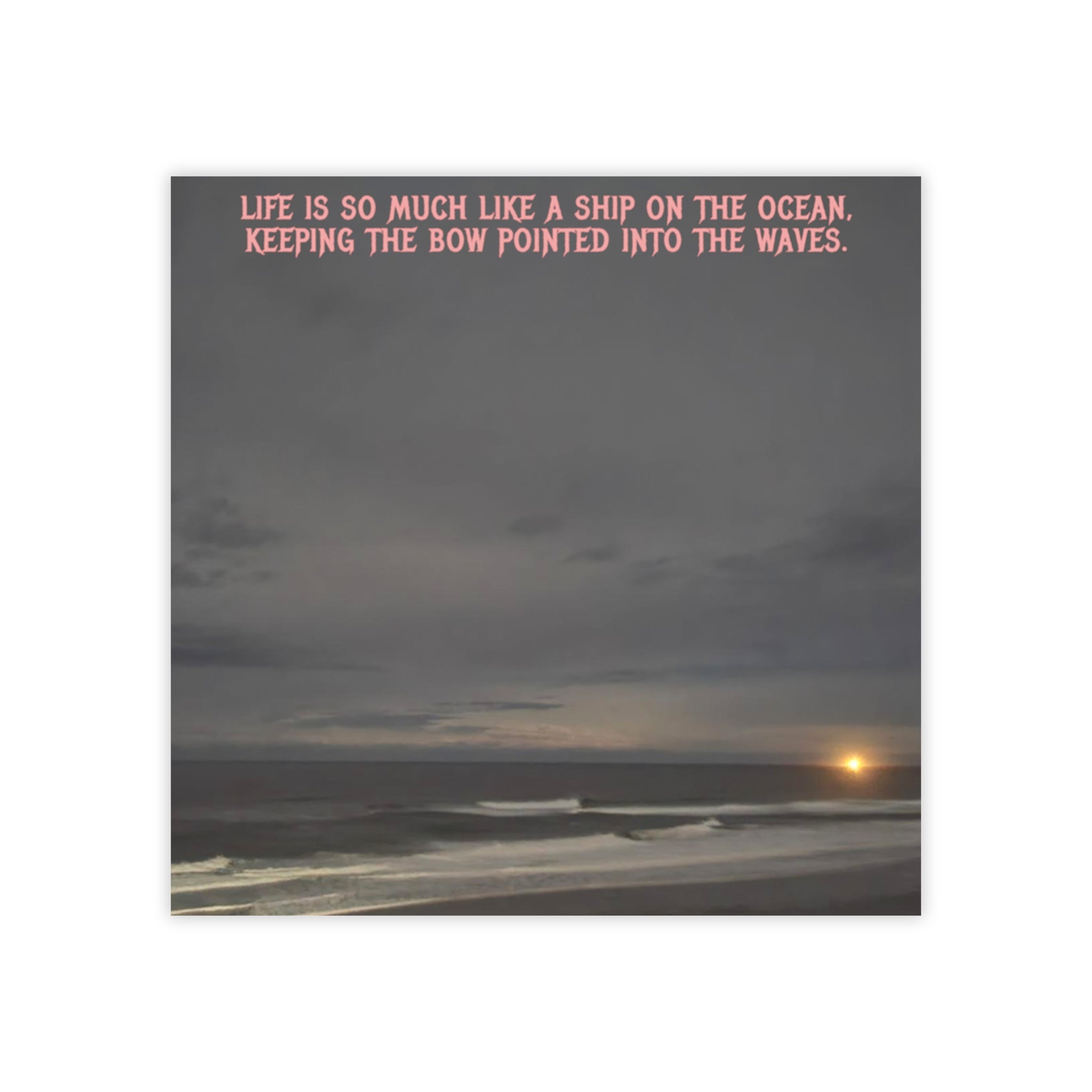 Ocean waves at sunset with inspirational text about life.