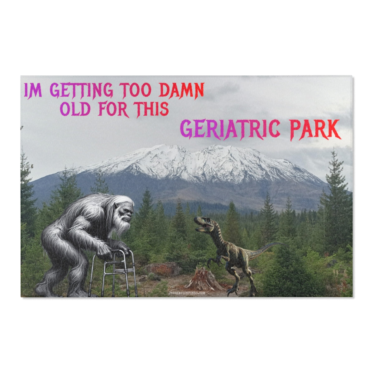 Im Getting Too Damn Old for This Geriatric Park Poster