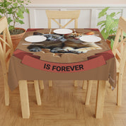 Tablecloth featuring two cats and the text "IS FOREVER".