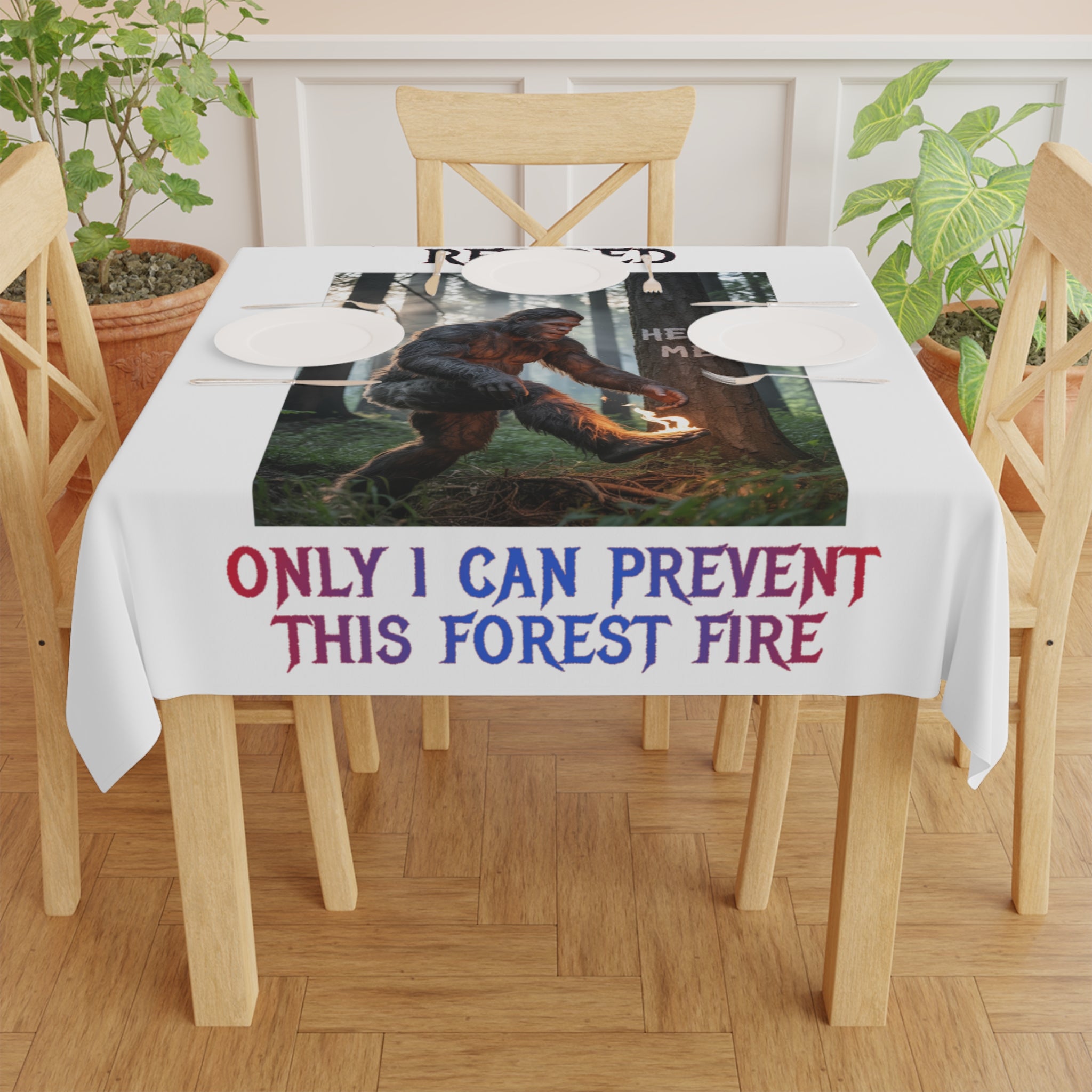 Bigfoot holding a torch in a forest, with text "ONLY I CAN PREVENT THIS FOREST FIRE".