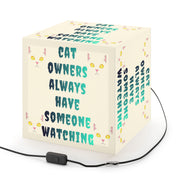 Cat Owners Always Have Someone Watching Light Box product type