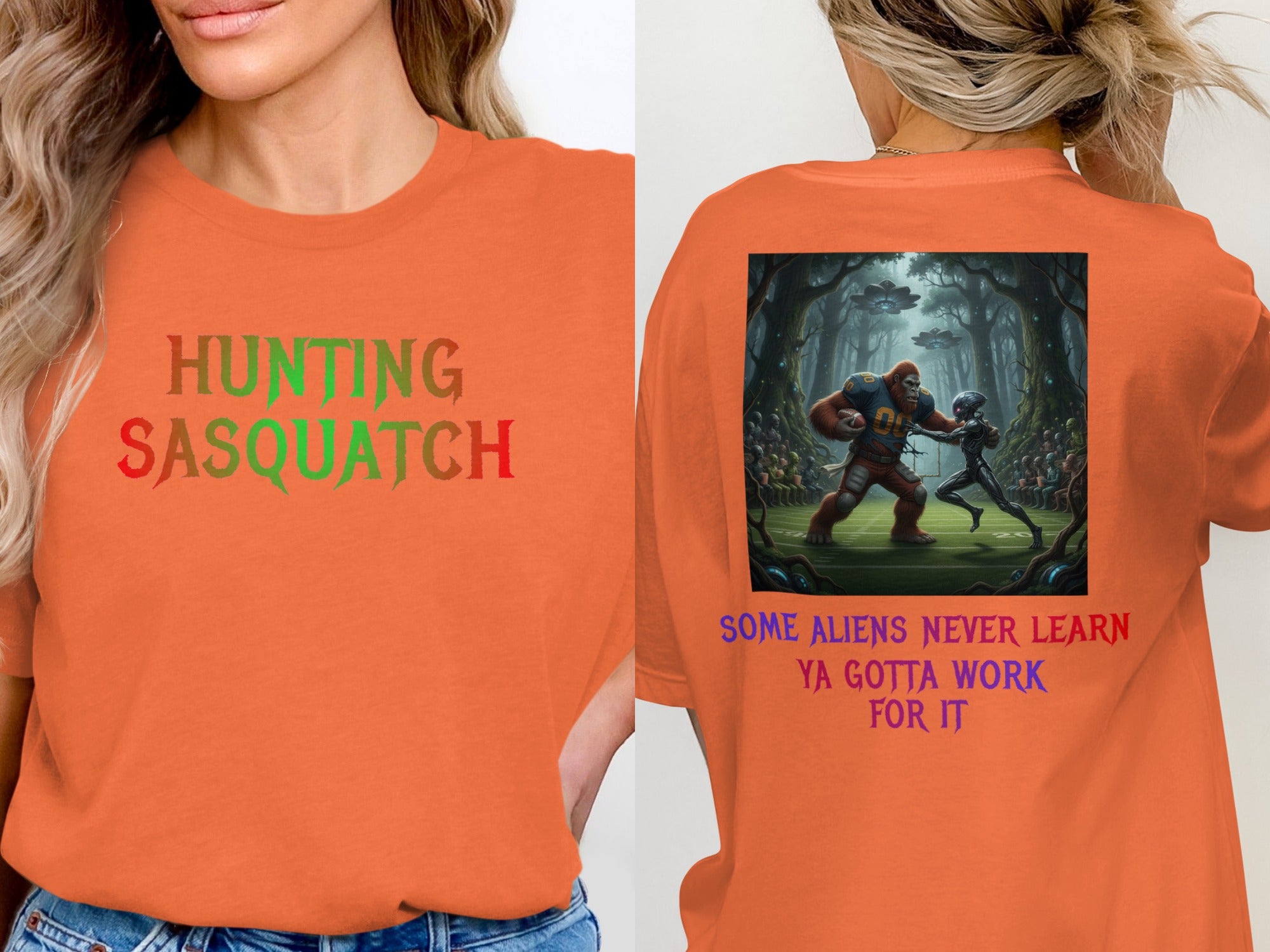 Hunting Sasquatch Some Aliens Never Learn T-Shirt